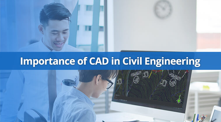 Importance of CAD in Civil Engineering