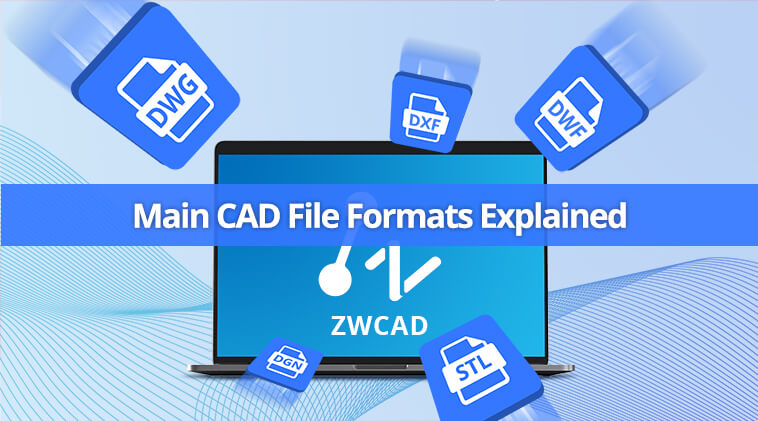 Main CAD File Formats Explained