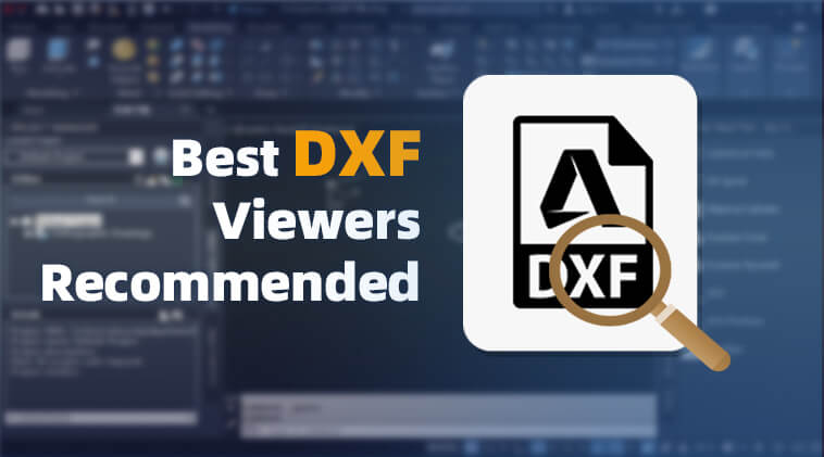 Best DXF Viewers Recommended