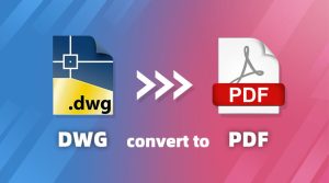 How to Convert DWG to PDF Easily (4 Methods)