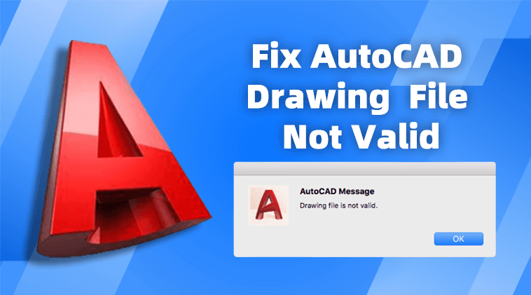 Fix AutoCAD Drawing File Not Valid