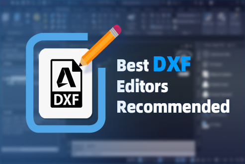 Best DXF Editors Recommended
