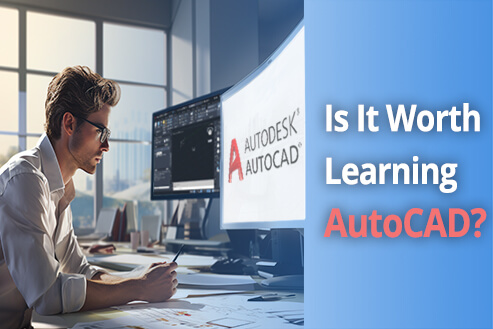 Is It Worth Learning AutoCAD?