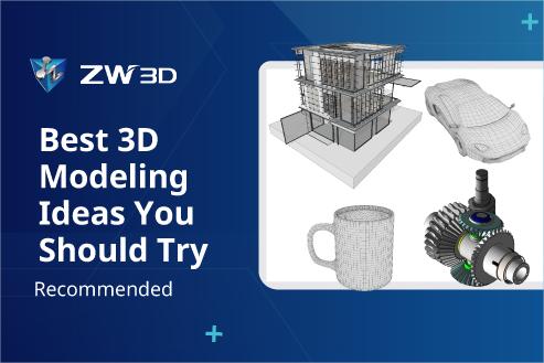 Best 3D Modeling Ideas