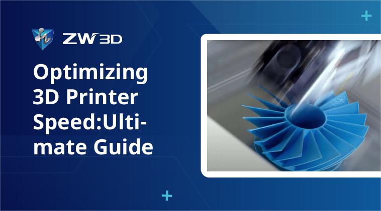 Optimizing 3D Printer Speed: Ultimate Guide